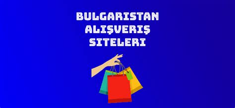 Bulgaristan alışveriş siteleri